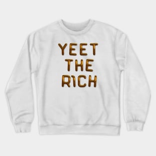 Yeet The Rich - Eat The Rich Crewneck Sweatshirt